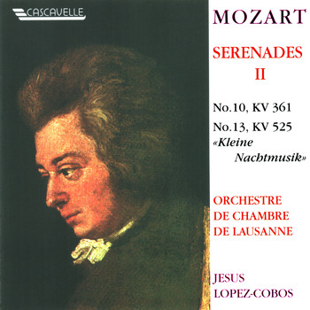 Orchestre de Chambre de Lausanne - Mozart: Serenade No. 10 in B-Flat Major, K. 361 "Gran Partita" - Serenade No. 13 in G Major, K. 525  "Eine Kleine Nachtmusik"