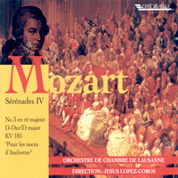 Orchestre de Chambre de Lausanne - Mozart: Serenade No. 3 in D Major, K. 185 "Pour les noces d'Andretter"