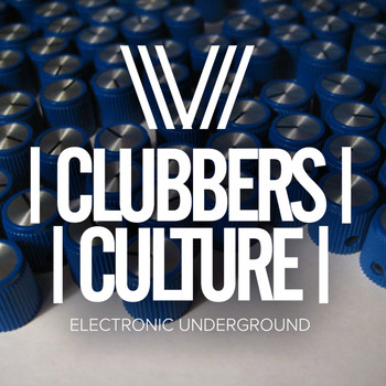Various Artists - Clubbers Culture: Electronic Underground