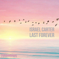 Israel Carter - Last Forever