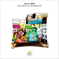 Brain BMA - From Bronx To Brooklyn EP