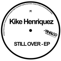 Kike Henriquez - Still Over EP