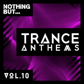 Various Artists - Nothing But... Trance Anthems, Vol. 10