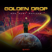 Golden Drop - Man Must Explore