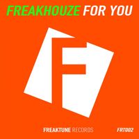 Freakhouze - For You