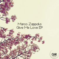 Marco Zappala - Give Me Love EP