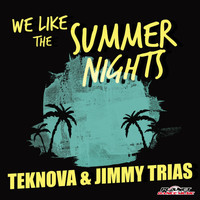 Teknova & Jimmy Trias - We Like The Summer Nights