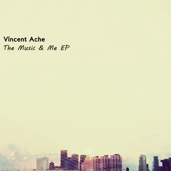 Vincent Ache - The Music & Me EP