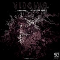 Missing - Losing / Know me