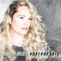 Jennifer McGill - Unbreakable (Deluxe Version)