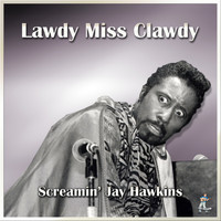 Screamin' Jay Hawkins - Lawdy Miss Clawdy