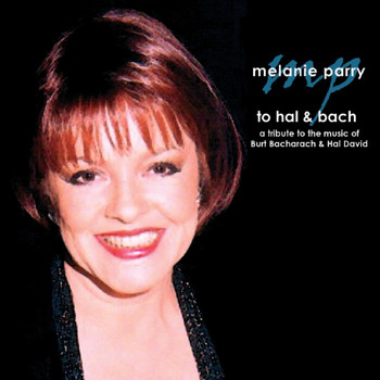 Melanie Parry - To Hal & Bach: A Tribute to the Music of Burt Bacharach & Hal David