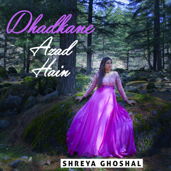 Shreya Ghoshal - Dhadkane Azad Hain - Single