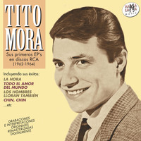 Tito Mora - Sus Primeros Ep's en Discos Rca (1962-1964)