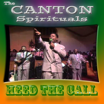The Canton Spirituals - Heed The Call (Live)