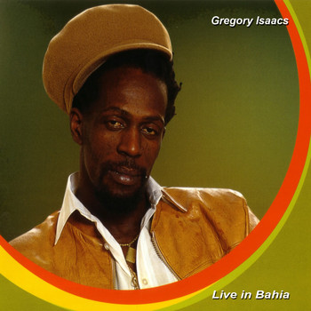 Gregory Isaacs - Live in Bahia (Live)