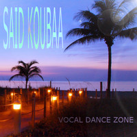 Said Koubaa - Vocal Dance Zone (Explicit)