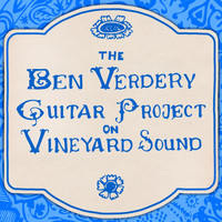 Benjamin Verdery - Ben Verdery Guitar Project: On Vineyard Sound