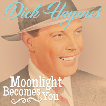 Dick Haymes - Moonlght Becomes You