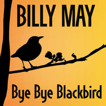 Billy May - Bye Bye Blackbird