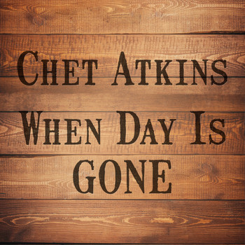 Chet Atkins - When Day Is Gone
