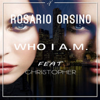 Rosario Orsino feat. Christopher - Who I A.M.