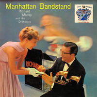 Richard Maltby - Manhattan Bandstand