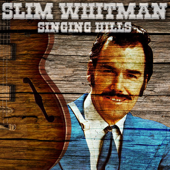 Slim Whitman - Singing Hills