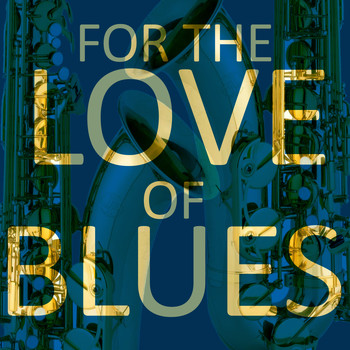 Various Artists - For the Love of Blues