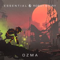 Ozma - Essential / Robot Story