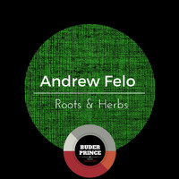 Andrew Felo - Roots & Herbs