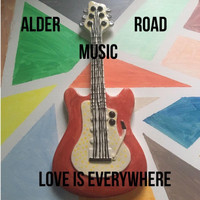 Alder Road Music - Love Is Everywhere