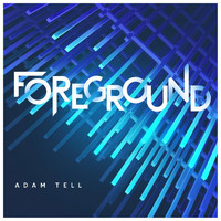 Adam Tell - Foreground