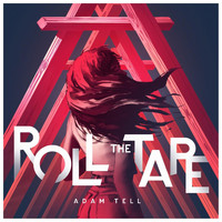 Adam Tell - Roll the Tape