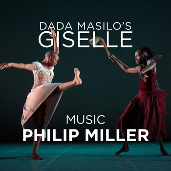 Philip Miller - Music from Dada Masilo's Giselle