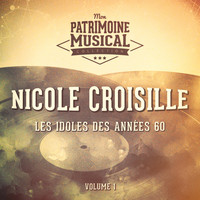 Nicole Croisille - Les idoles des années 60 : Nicole Croisille, Vol. 1
