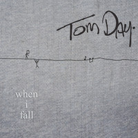 Tom Day - When I Fall