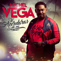 Michel Vega - Te Acordaras de Mi