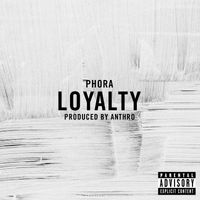 Phora - Loyalty (Explicit)