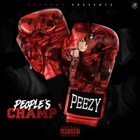 Peezy - People's Champ (Explicit)