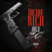 Richie Rich - Hold 30 (Explicit)
