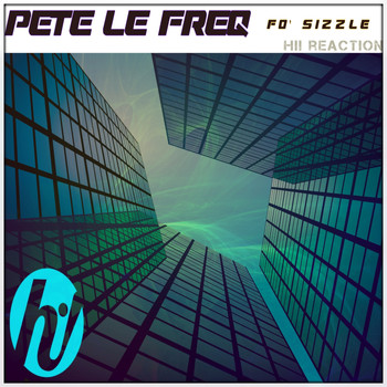 Pete Le Freq - Fo' Sizzle