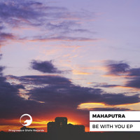 Mahaputra - Be With You EP