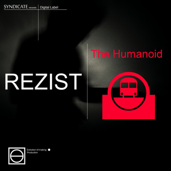 The Humanoid - Rezist