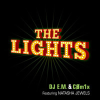 DJ E.M. - The Lights (feat. Natasha Jewels & Com1x)