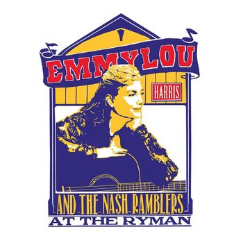 Emmylou Harris and The Nash Ramblers - At the Ryman (Live)