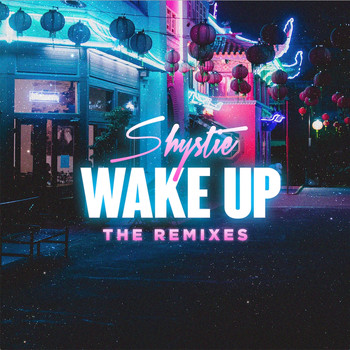 Shystie - WAKE UP (The Remixes) - EP