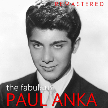 Paul Anka - The Fabulous Paul Anka (Remastered)