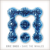 Eric Sneo - Save The Whales
