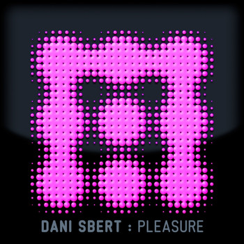 Dani Sbert - Pleasure